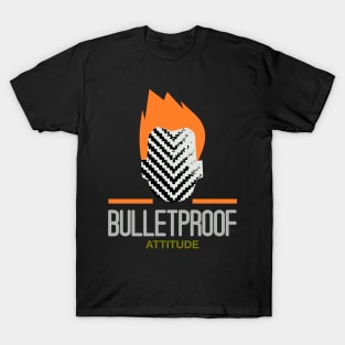 bulletproof attitude T-Shirt